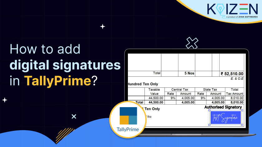 How to Add Digital Signature in Tally Prime with KAiZEN?