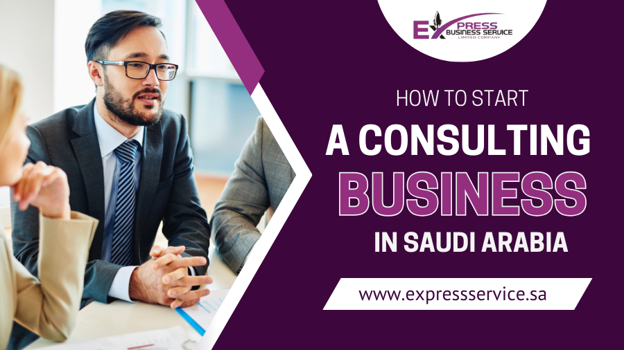 How To Start A Consulting Business In Saudi Arabia     